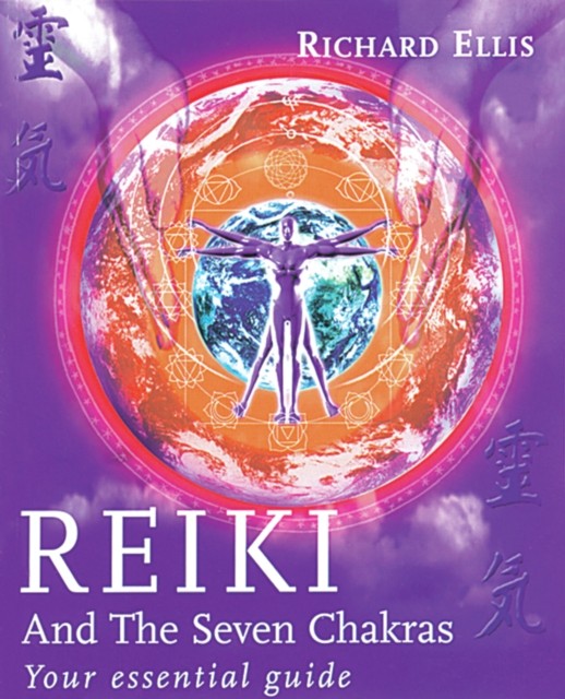 Reiki And The Seven Chakras by Richard Ellis (Paperback Book)
