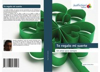 Te Regalo Mi Suerte Un Amor Para Siempre AndréS Correa Rico Taschenbuch Spanisch