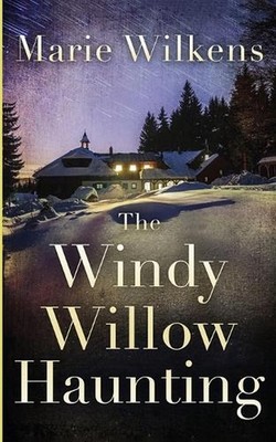 The Windy Willow Haunting by Marie Wilkens Paperback Book