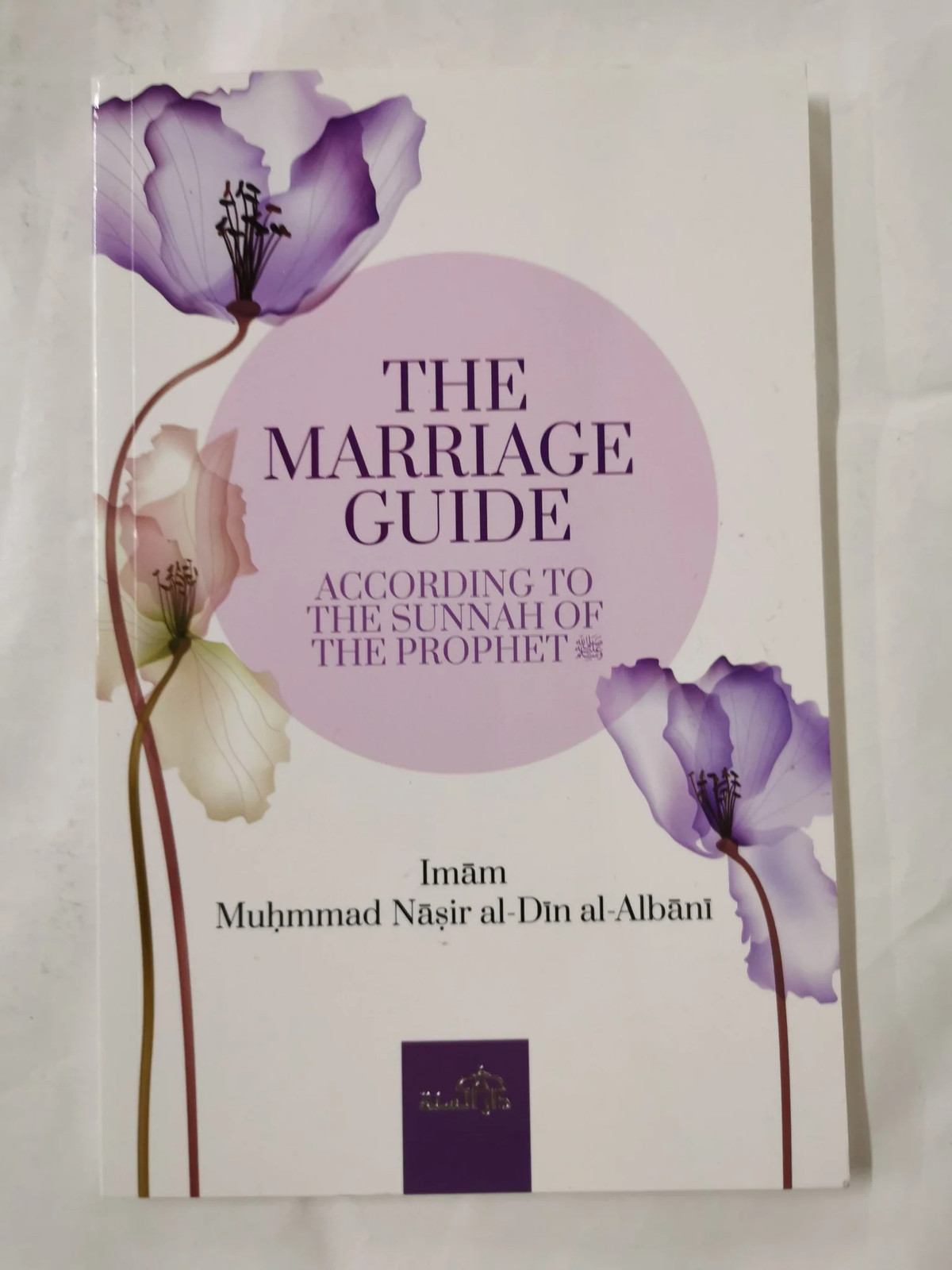The Marriage Guide: According to The Sunnah Of The Prophet
