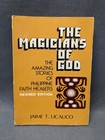 The magicians of God: The amazing stories of Philippine faith healers