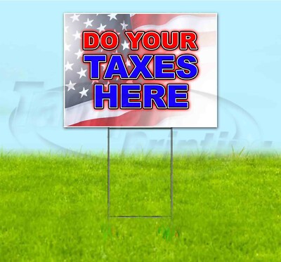 DO YOUR TAXES HERE 18x24 Yard Sign WITH STAKE Corrugated Bandit USA SERVICE