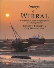 Images of Wirral: A Celebration in Words and Photographs of a Unique Peninsula