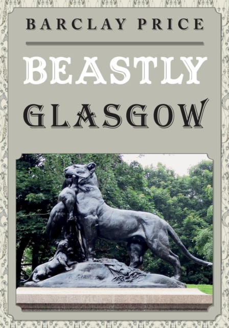 Beastly Glasgow by Barclay Price (Paperback Book)