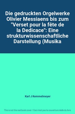 Die gedruckten Orgelwerke Olivier Messiaens bis zum "Verset pour la party de
