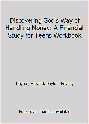 Discovering God's Way of Handling Money: A Financial Study for Teens Workbook