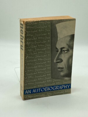 Jawaharlal Nehru - An Autobiography With Musings on Recent Events in India