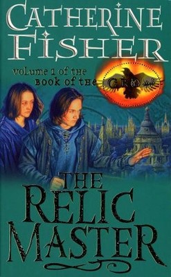 The Relic Master (The Book of The Crow series, b by Fisher, Catherine 0099263939