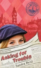 Asking for Trouble #1 (London Confident..., Sandra Byrd