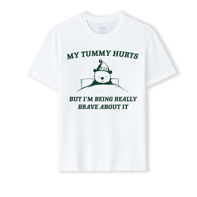 My Tummy Hurts But I'm Being Really Brave About It - Unisex T Shirt, Gift Idea
