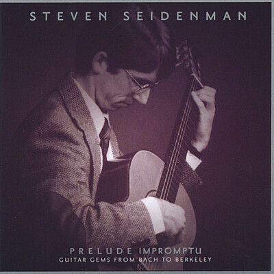 Prelude Impromptu: Guitar Gems from Bach Berkeley Steven Seidenman audioCD New
