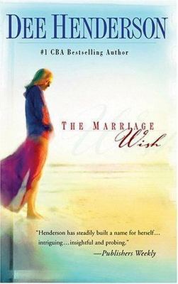 The Marriage Wish; Steeple Hill Women's- 9780373785193, paperback, Dee Henderson