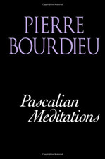 Pascalian Meditations - Bourdieu, Pierre