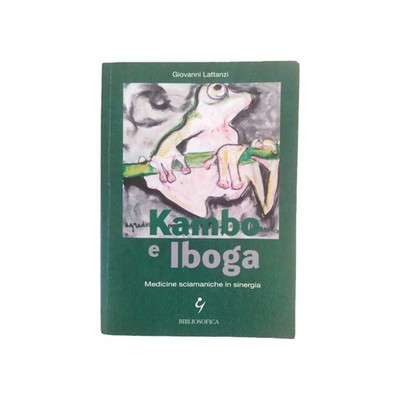 Kambo E Iboga Giovanni Lattanzi Prima Ed Bibliosophica Med Scamaniche Synergie I