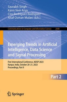 Emerging Trends in Artificial Intelligence, Data Science and Signal Processing S
