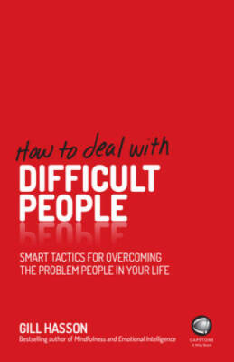 How To Deal With Difficult People: Smart Tactics for Overcoming the  - VERY GOOD