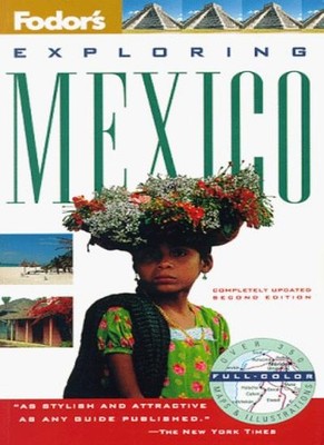 Fodor's Exploring Mexico (2nd ed),Fiona Dunlop