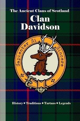 Clan Davidson: A Concise History of Scotland's Davidsons of the Cat and the Clay