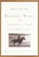 She Flies Without Wings: How Horses Touch a Womans Soul - Hardcover - VERY GOOD
