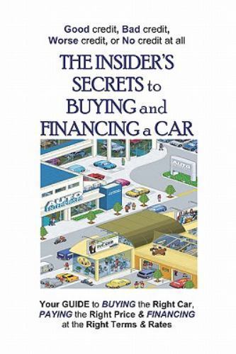 Insider's Secrets to Buying and Financing a Car : Good Credit, Bad ...