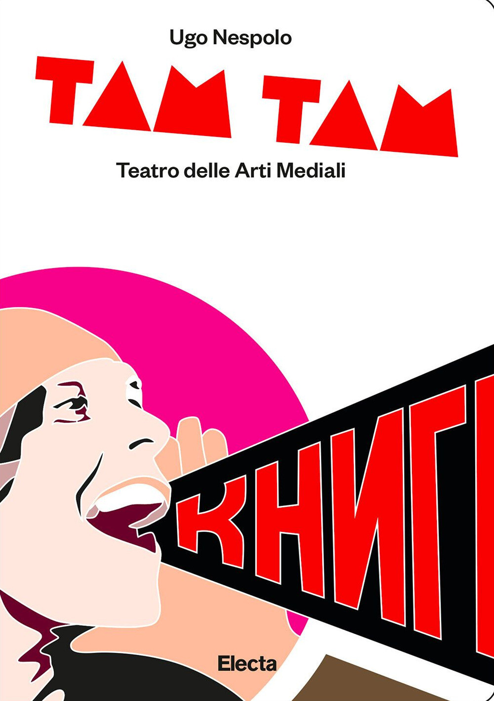 Libri Ugo Nespolo - Tam Tam. Teatro Delle Arti Mediali. Ediz. Illustrata