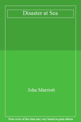 Disaster at Sea,Professor John Marriott- 9780099602903