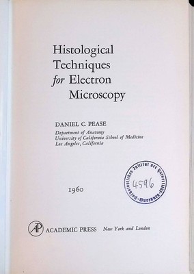 Histological Techniques for Electron Microscopy Pease, Daniel C.: