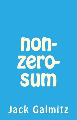 non-zero-sum by Jack P. Galmitz (English) Paperback Book