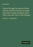 Isaac Weld | Travels Through The States Of North America, And The Provinces...