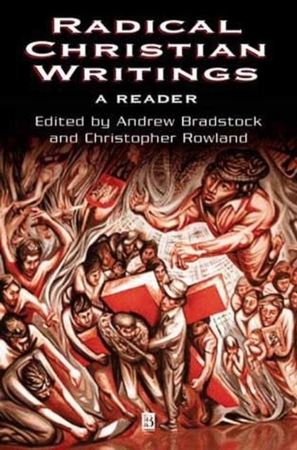 Radical Christian Writings: A Reader Bradstock Paperback Wiley–Blackwell