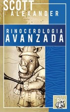 Rinocerologia Avanzada by Scott Alexander