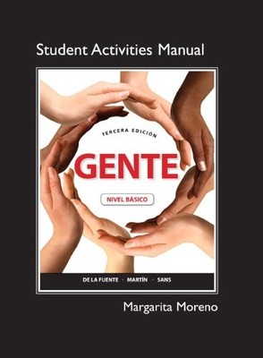 STUDENT ACTIVITIES MANUAL FOR GENTE: NIVEL BASICO By De Maria Jose La VG