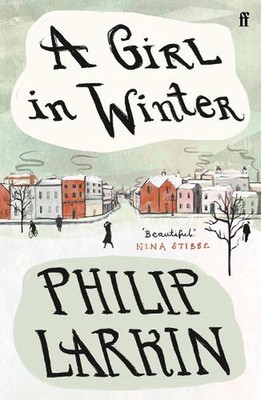 A Girl in Winter: 'Beautiful.' Nina Stibbe by Philip Larkin Paperback Book