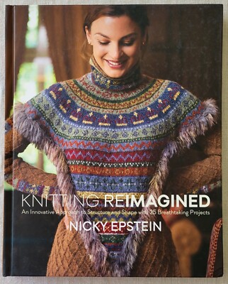 Knitting Reimagined: An Innovative Approach, Epstein, Nicky SIGNED 1st Ed.