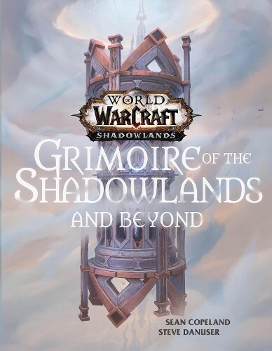Sean Copeland World of Warcraft: Grimoire of the Shadowlands  (Copertina rigida)