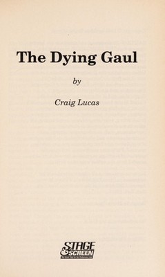 The Dying Gaul, A Play Hardcover William Morris Agency
