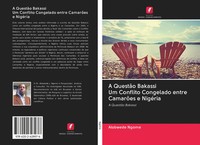 Alobwede Ngome | A QuestãO Bakassi Um Conflito Congelado Entre CamarõEs E...