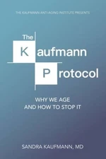 The Kaufmann Protocol: Why we Age and How to Stop it - Paperback - VERY GOOD