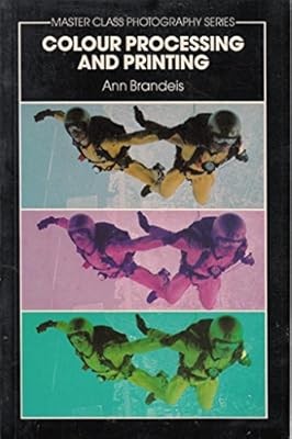 Colour processing and printing (Master class photography series), Brandeis, Ann,