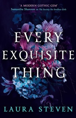 Every Exquisite Thing Laura Steven