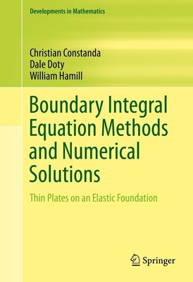 Boundary Integral Equation Methods and Numerical Solutions Christian Constanda