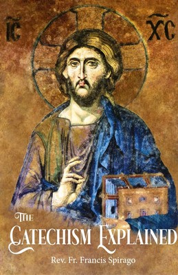 The Catechism Explained Francis Spirago Buch Gebunden Englisch 2020