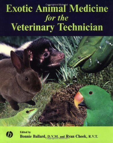 Exotic Animal Medicine For The Veterinary Technician by Bonnie M Ballard |  eBay