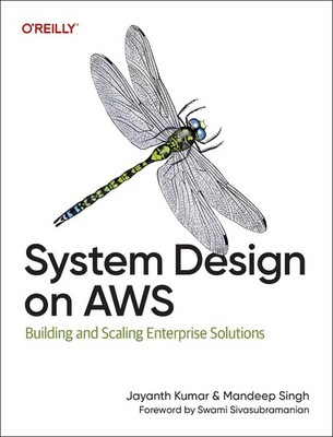 System Design on AWS: Building and Scaling Enterprise Solutions by Jayanth Kumar