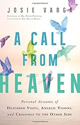 A Call from Heaven : Personal Accounts of Deathbed Visits, Angeli