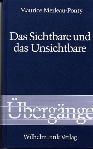 Das Sichtbare und das Unsichtbare [German] by Merleau-Ponty, Maurice [Hardback]