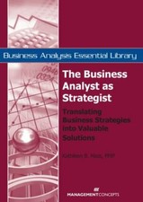 The Business Analyst as Strategist: Translating Business Strategies into Valuab