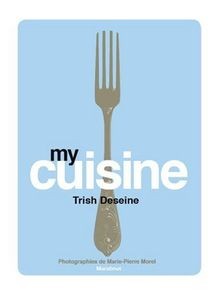 My cuisine von Deseine, Trish, Morel, Marie-Pierre | Buch | Zustand gut