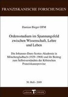 Damian Bieger | Ordensstudium Im Spannungsfeld Zwischen Wissenschaft, Lehre...