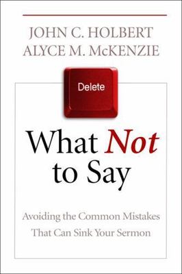 What Not to Say: Avoiding the Common Mistak- paperback, Holbert, 0664235107, new
